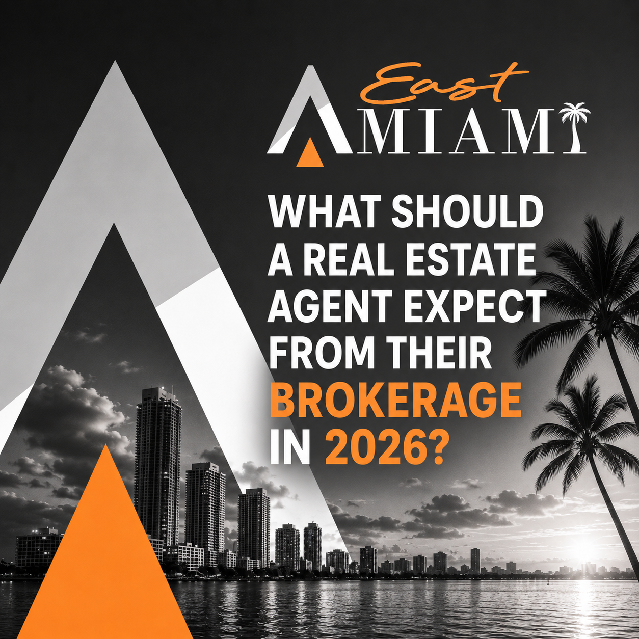 Avanti Way East Miami graphic featuring the Miami skyline in black and white with orange accents and the question, “What should a real estate agent expect from their brokerage in 2026?”