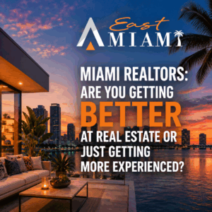 Avanti Way East Miami graphic overlooking the Miami waterfront at sunset asking Miami Realtors if they are getting better at real estate or simply becoming more experienced.